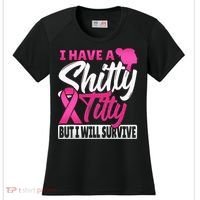 I Have A Shitty Titty But I Will Survive Breast Cancer Women's Cooling Performance Crew T-Shirt thumb 0
