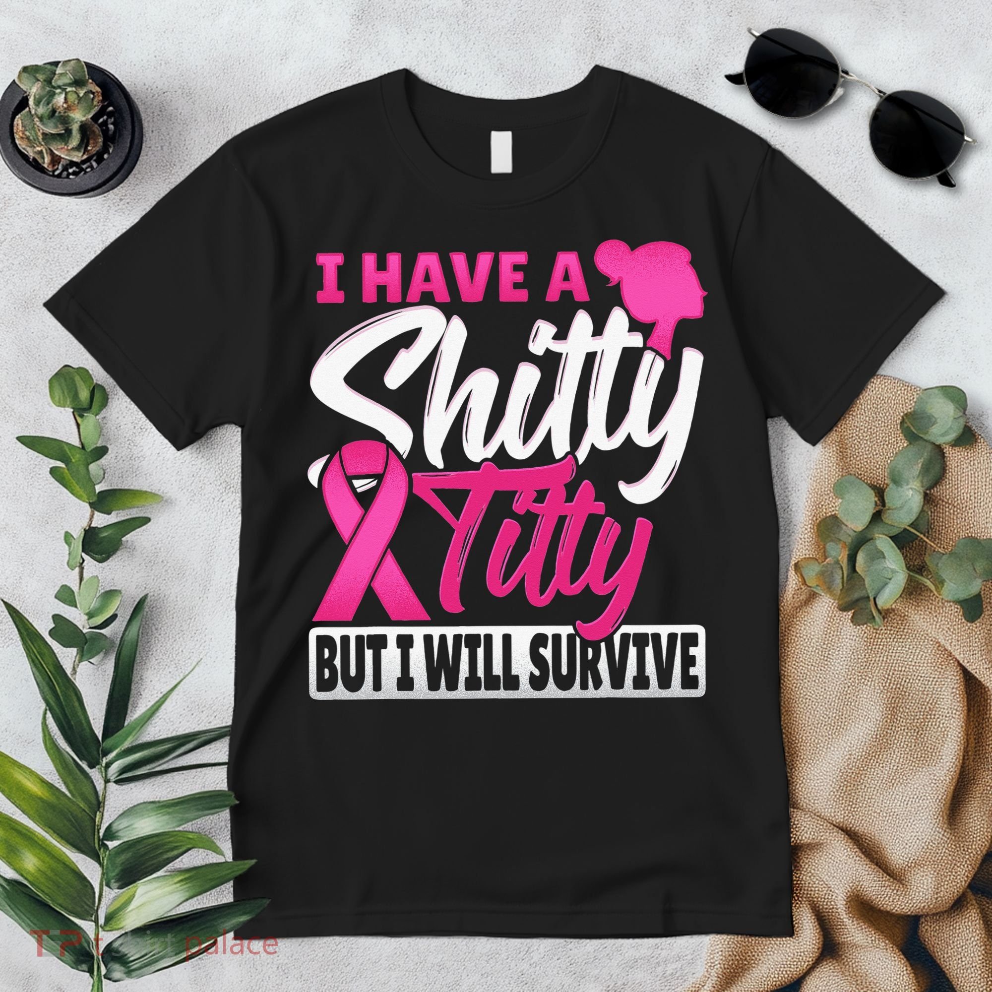 I Have A Shitty Titty But I Will Survive Breast Cancer Premium T-Shirt
