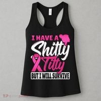 I Have A Shitty Titty But I Will Survive Breast Cancer Women's Tank Top thumb 3
