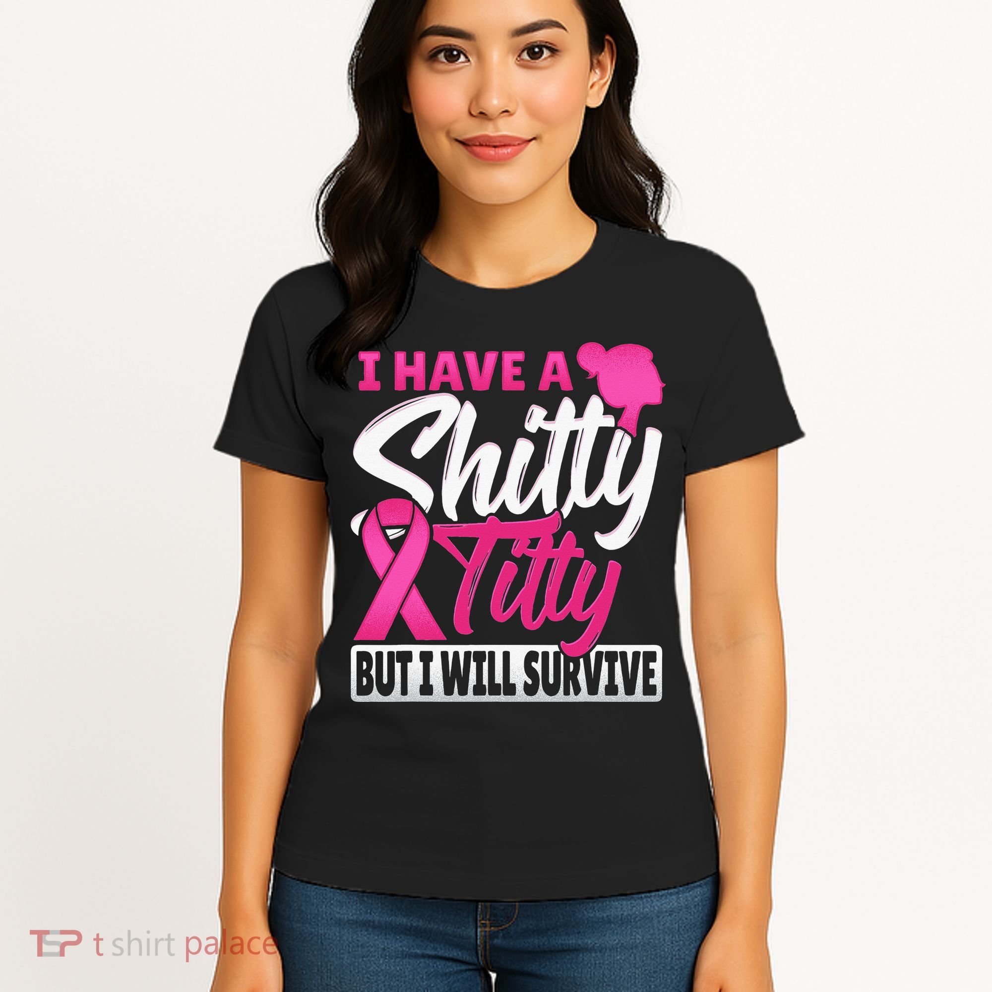 I Have A Shitty Titty But I Will Survive Breast Cancer Women's T-Shirt
