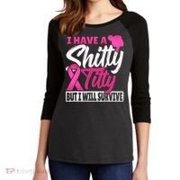 I Have A Shitty Titty But I Will Survive Breast Cancer Women's Tri-Blend 3/4-Sleeve Raglan Shirt thumb 2
