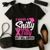 I Have A Shitty Titty But I Will Survive Breast Cancer Women's V-Neck T-Shirt thumb 2