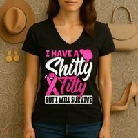 I Have A Shitty Titty But I Will Survive Breast Cancer Women's V-Neck T-Shirt thumb 3