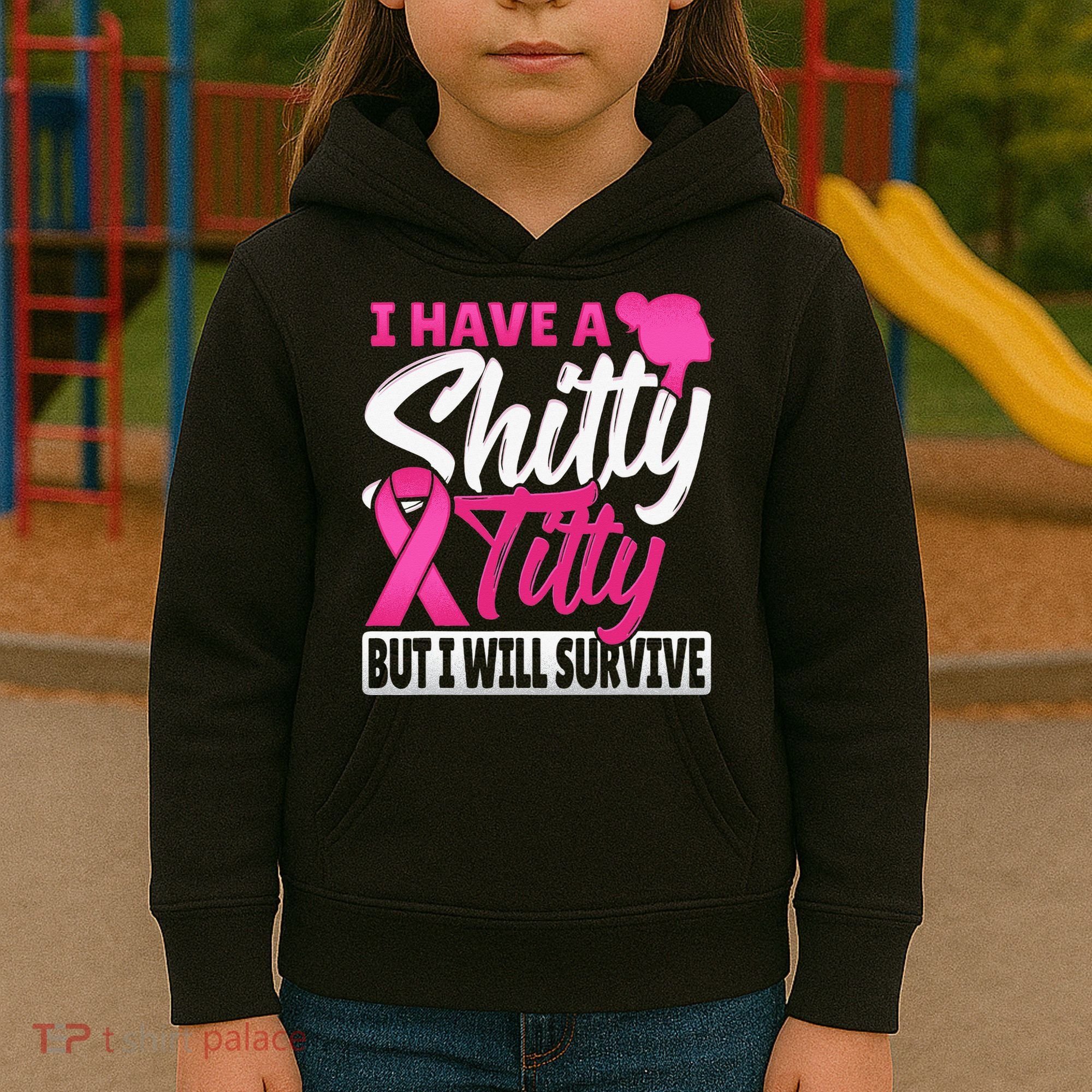 I Have A Shitty Titty But I Will Survive Breast Cancer Kids Hoodie