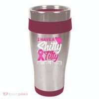 I Have A Shitty Titty But I Will Survive Breast Cancer 16oz Travel Tumbler thumb 0