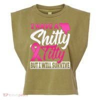 I Have A Shitty Titty But I Will Survive Breast Cancer Garment-Dyed Women's Muscle Tee thumb 0