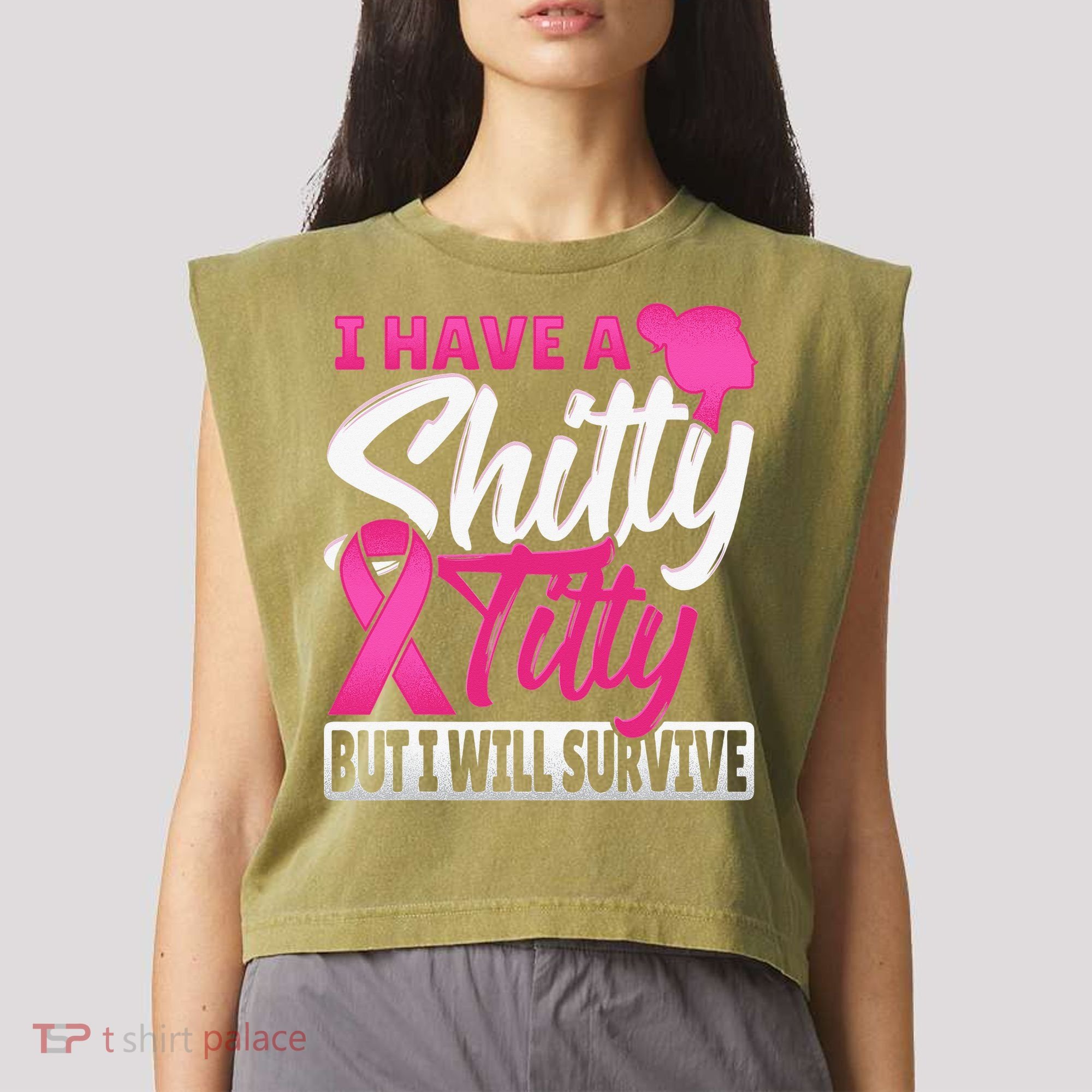 I Have A Shitty Titty But I Will Survive Breast Cancer Garment-Dyed Women's Muscle Tee