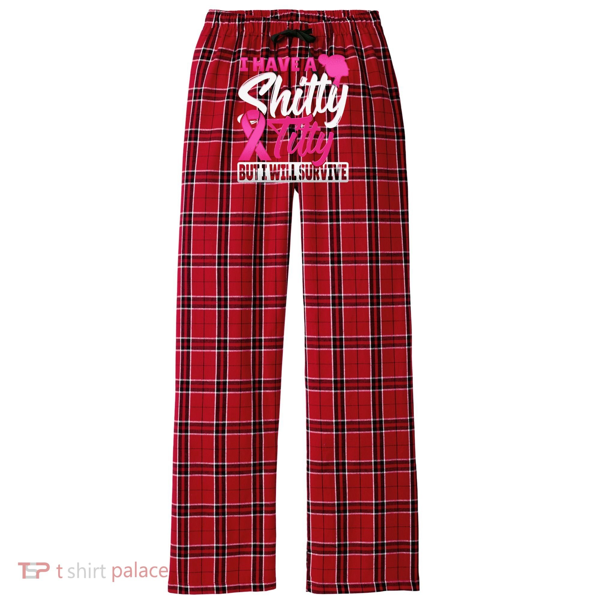 I Have A Shitty Titty But I Will Survive Breast Cancer Women's Flannel Plaid Pajama Pants
