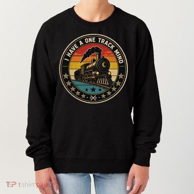 I Have A One Track Mind Train Engine Railroad Funny Women's Sweatshirt