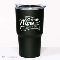 I Have A Great Mom And I Love Her Gift Tumbler thumb 0