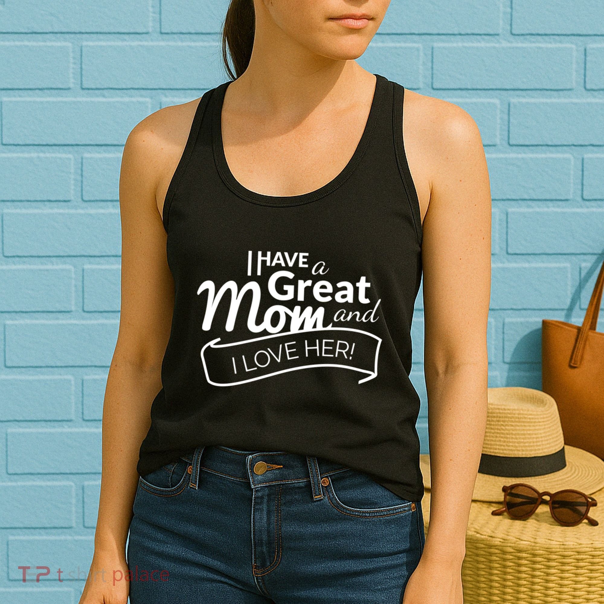 I Have A Great Mom And I Love Her Gift Women's Tank Top
