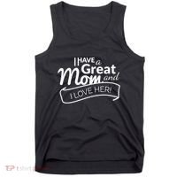 I Have A Great Mom And I Love Her Gift Tank Top thumb 0