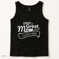 I Have A Great Mom And I Love Her Gift Tank Top thumb 2