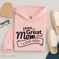 I Have A Great Mom And I Love Her Gift Hoodie thumb 4