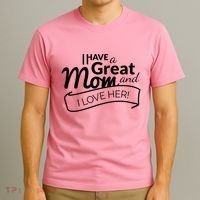 I Have A Great Mom And I Love Her Gift T-Shirt thumb 3