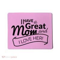 I Have A Great Mom And I Love Her Gift Mousepad thumb 0