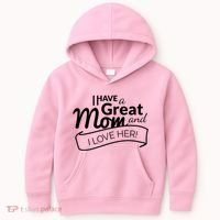 I Have A Great Mom And I Love Her Gift Kids Hoodie thumb 0