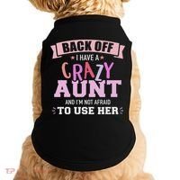 I Have A Crazy Aunt Not Afraid To Use Her Doggie Tank thumb 0