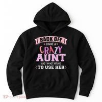 I Have A Crazy Aunt Not Afraid To Use Her Hoodie thumb 0