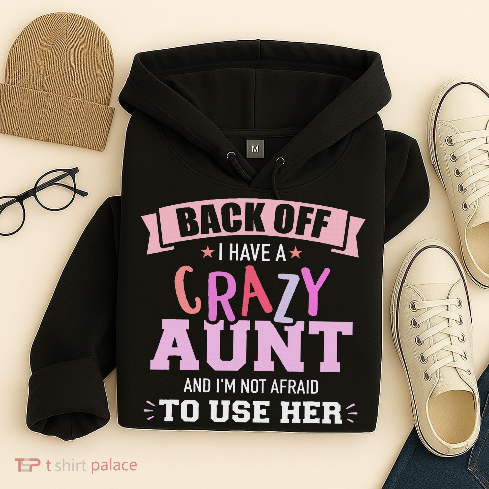 I Have A Crazy Aunt Not Afraid To Use Her Hoodie