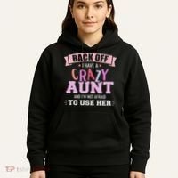 I Have A Crazy Aunt Not Afraid To Use Her Hoodie thumb 5