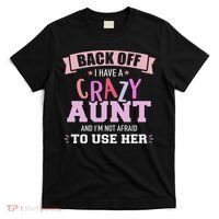 I Have A Crazy Aunt Not Afraid To Use Her T-Shirt thumb 0