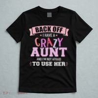 I Have A Crazy Aunt Not Afraid To Use Her T-Shirt thumb 5