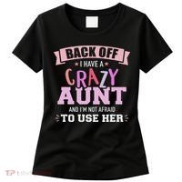 I Have A Crazy Aunt Not Afraid To Use Her Women's T-Shirt thumb 0