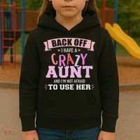 I Have A Crazy Aunt Not Afraid To Use Her Kids Hoodie thumb 3