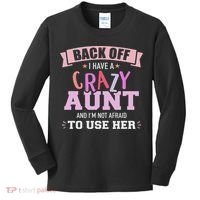 I Have A Crazy Aunt Not Afraid To Use Her Kids Long Sleeve Shirt thumb 0