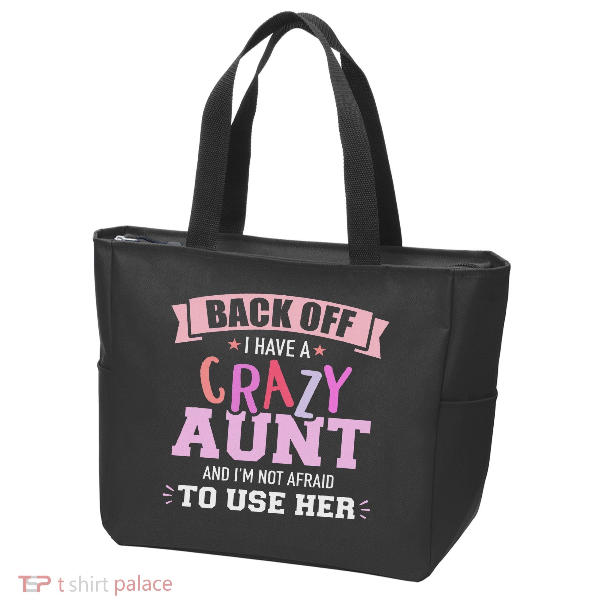 I Have A Crazy Aunt Not Afraid To Use Her Tote Bag