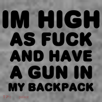 Im High As Fuck And Have A Gun In My Backpack Toddler Hoodie thumb 2