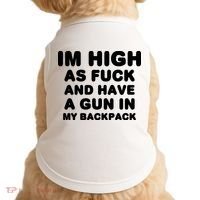 Im High As Fuck And Have A Gun In My Backpack Doggie Tank thumb 0