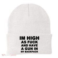 Im High As Fuck And Have A Gun In My Backpack Beanie thumb 0