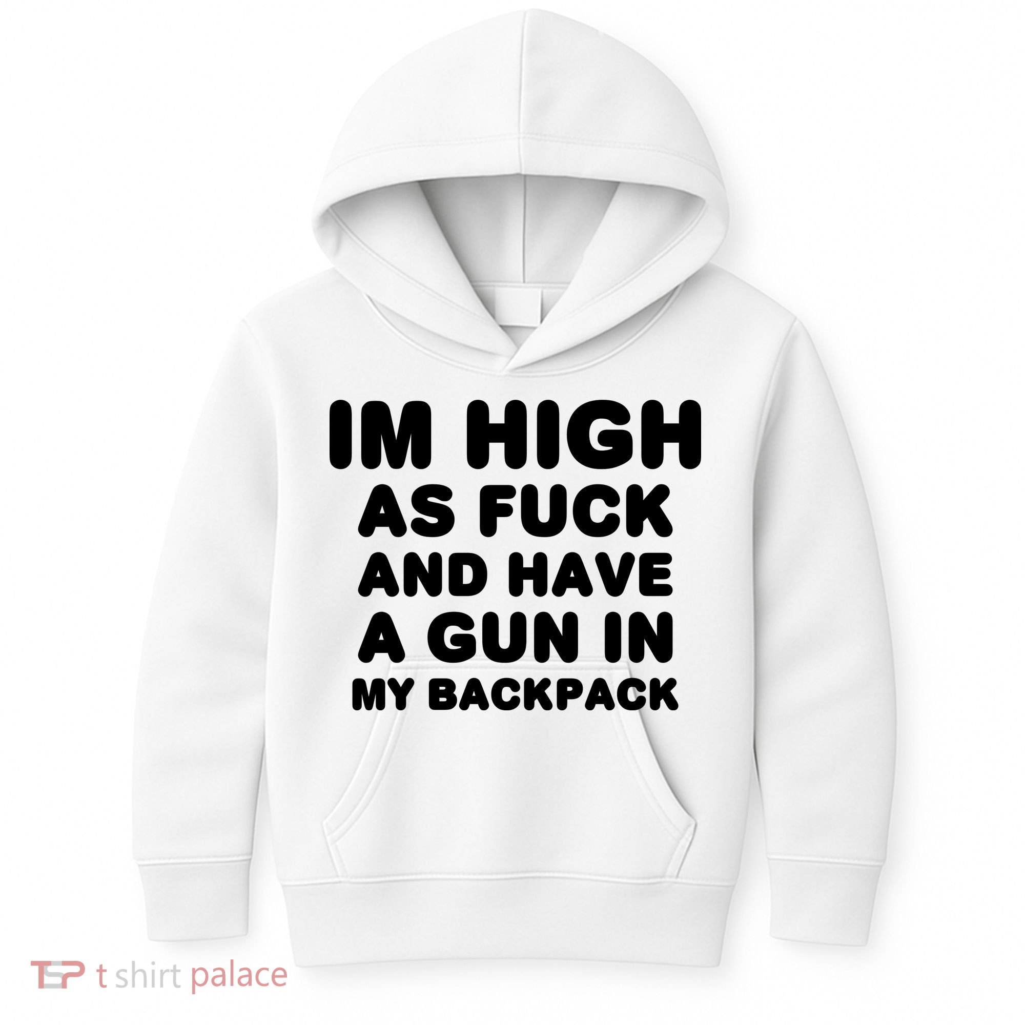 Im High As Fuck And Have A Gun In My Backpack Kids Hoodie