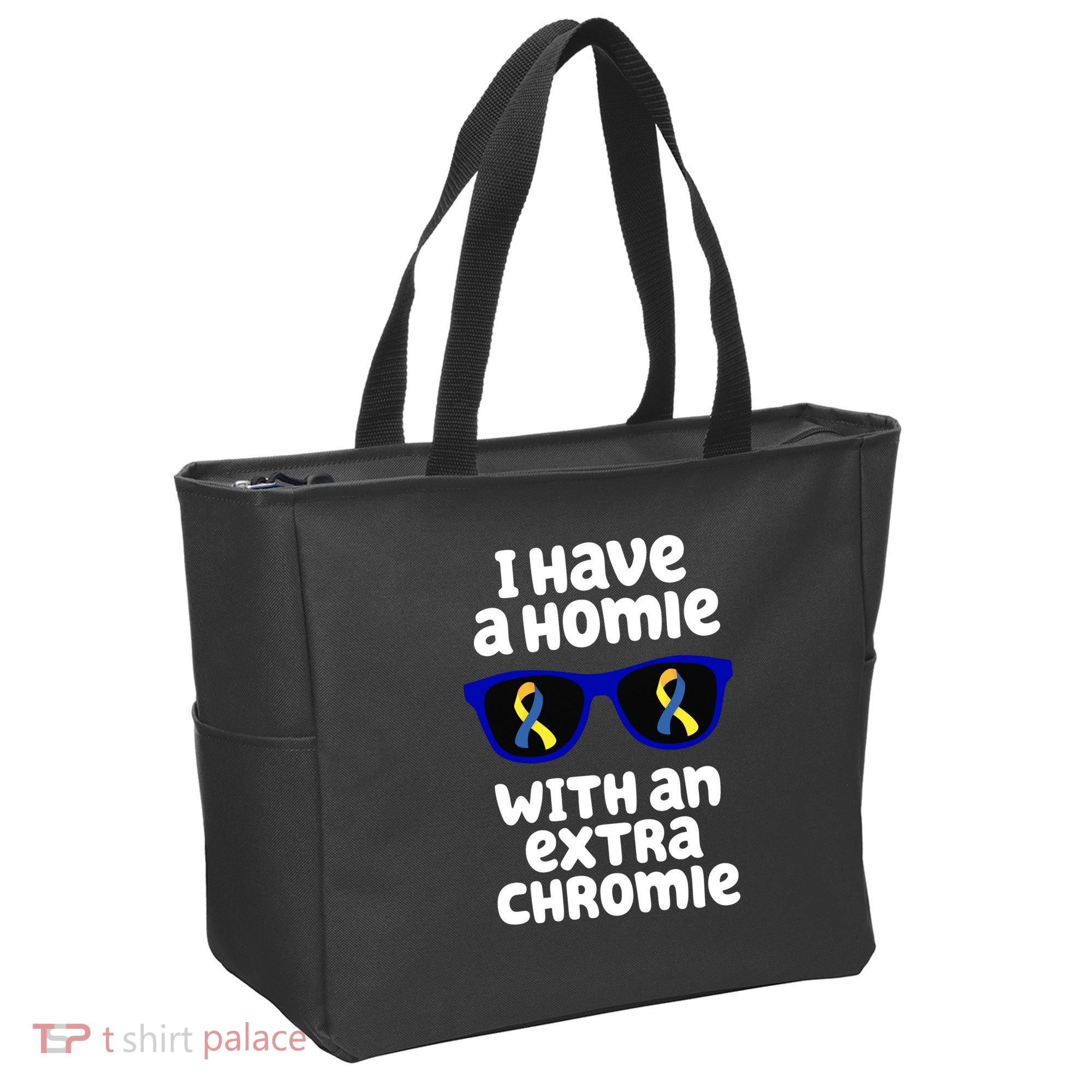 I Have A Homie With An Extra Chromie Down Syndrome Tote Bag