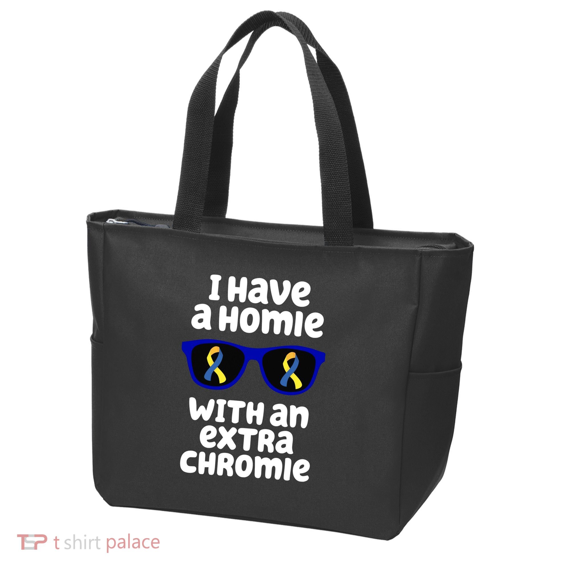 I Have A Homie With An Extra Chromie Down Syndrome Tote Bag