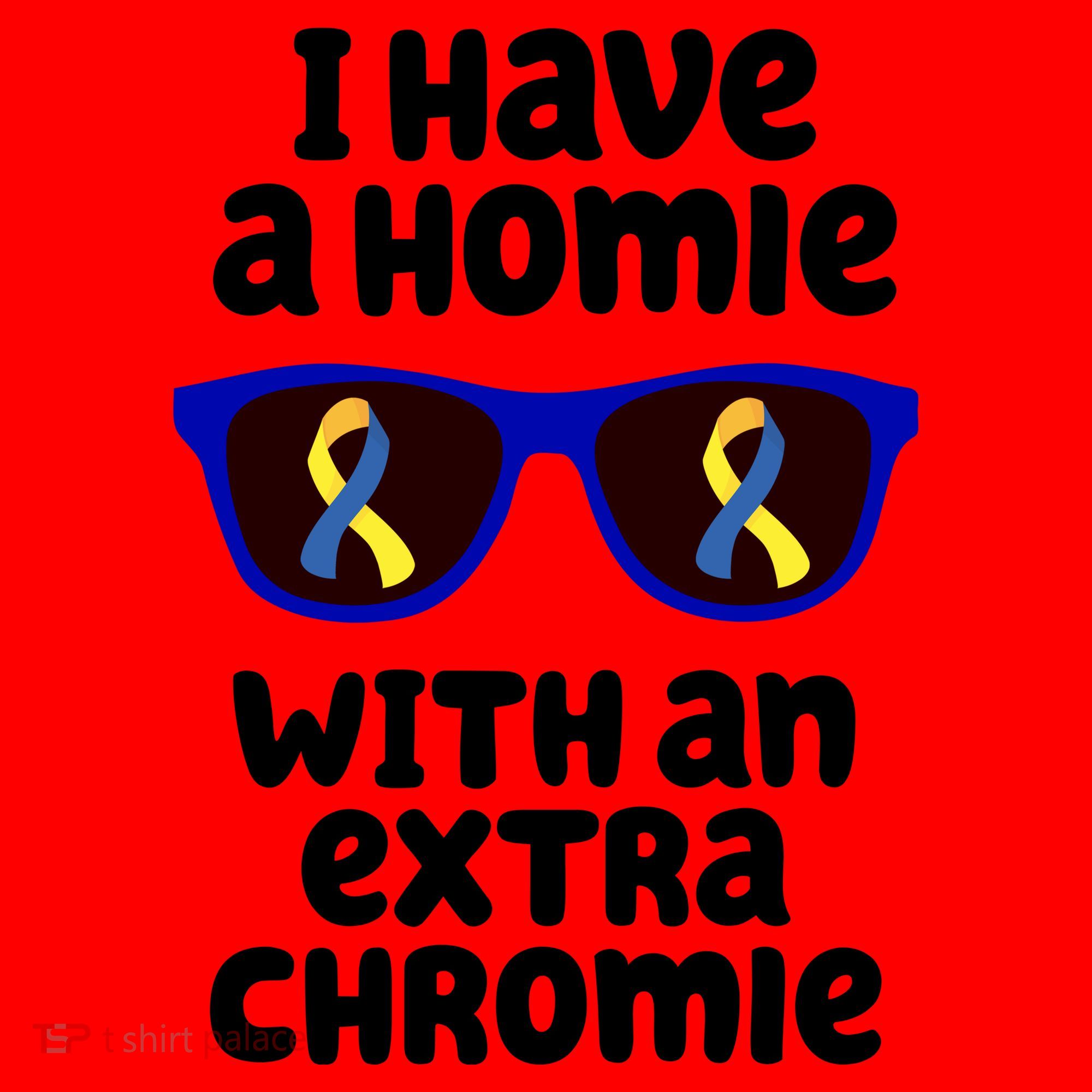 I Have A Homie With An Extra Chromie Down Syndrome Santa Hat