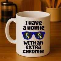 I Have A Homie With An Extra Chromie Down Syndrome Coffee Mug thumb 4
