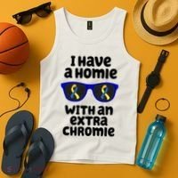 I Have A Homie With An Extra Chromie Down Syndrome Tank Top thumb 4