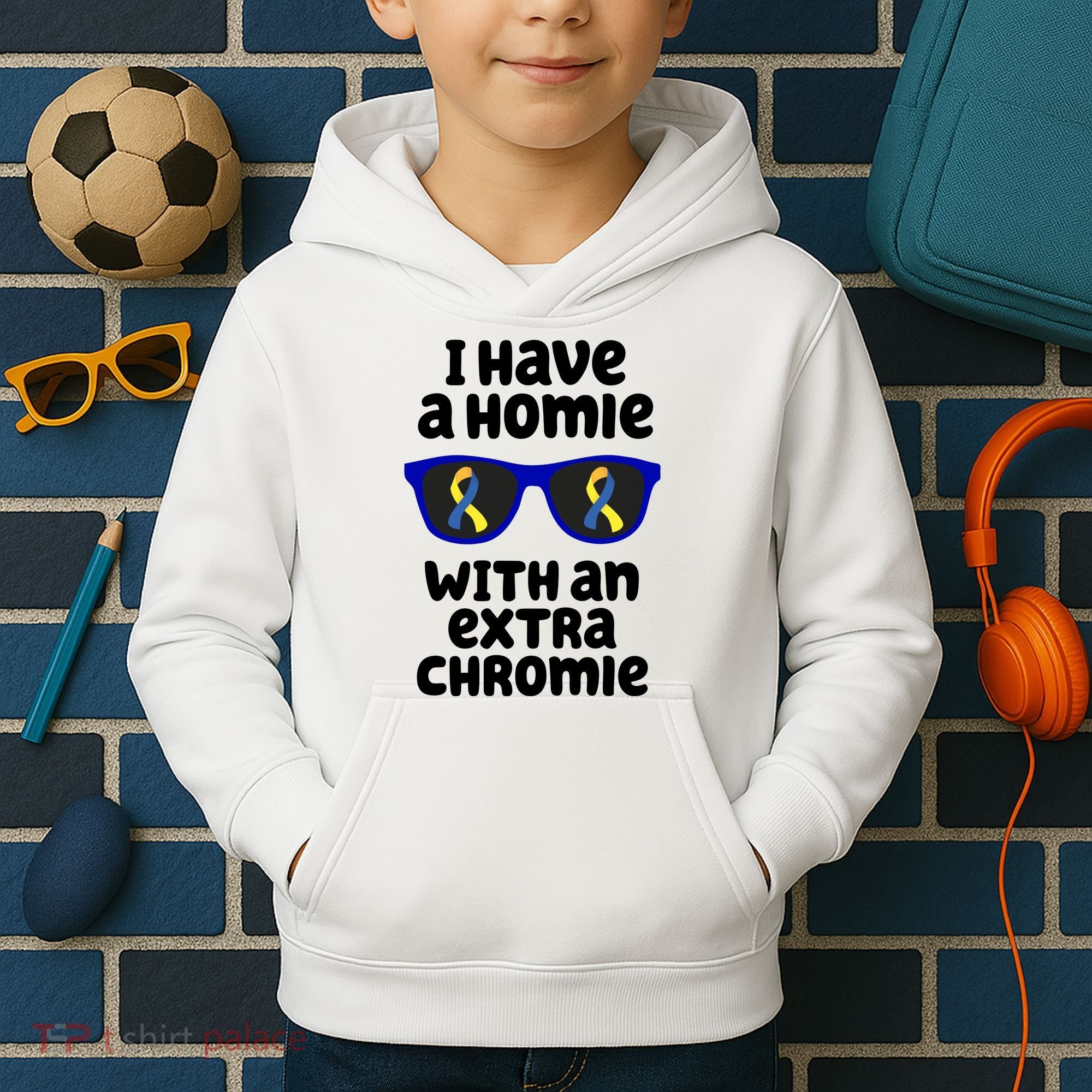 I Have A Homie With An Extra Chromie Down Syndrome Kids Hoodie