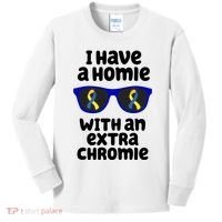 I Have A Homie With An Extra Chromie Down Syndrome Kids Long Sleeve Shirt thumb 0