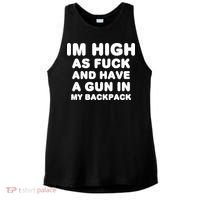 Im High As Fuck And Have A Gun In My Backpack Ladies PosiCharge Tri-Blend Wicking Tank thumb 0