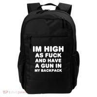 Im High As Fuck And Have A Gun In My Backpack Backpack thumb 0