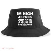 Im High As Fuck And Have A Gun In My Backpack Sustainable Bucket Hat thumb 0