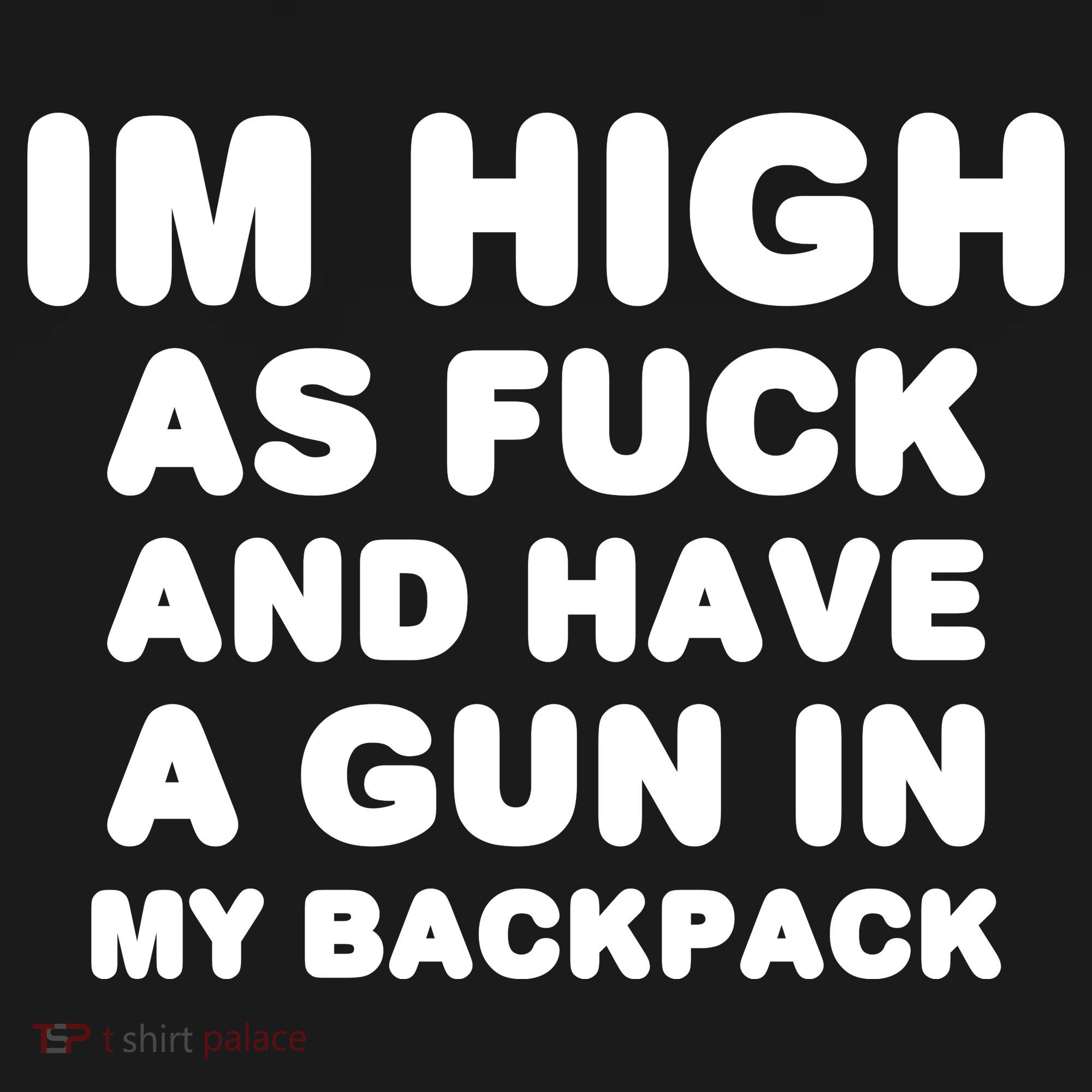 Im High As Fuck And Have A Gun In My Backpack Women's Hoodie