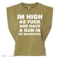 Im High As Fuck And Have A Gun In My Backpack Garment-Dyed Women's Muscle Tee thumb 0