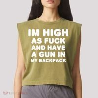 Im High As Fuck And Have A Gun In My Backpack Garment-Dyed Women's Muscle Tee thumb 2