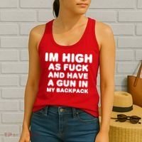 Im High As Fuck And Have A Gun In My Backpack Women's Tank Top thumb 2