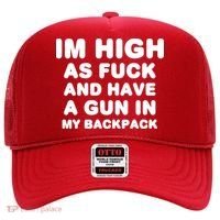 Im High As Fuck And Have A Gun In My Backpack Hat thumb 0